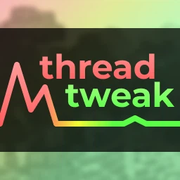 ThreadTweak