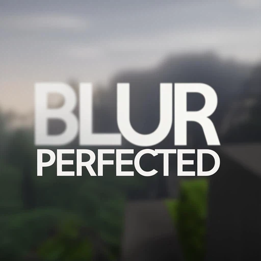 Blur Perfected