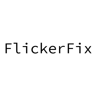 FlickerFix