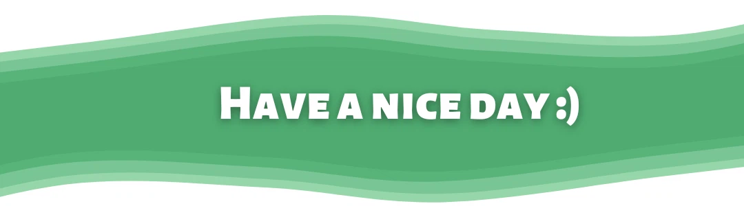 Have a nice day